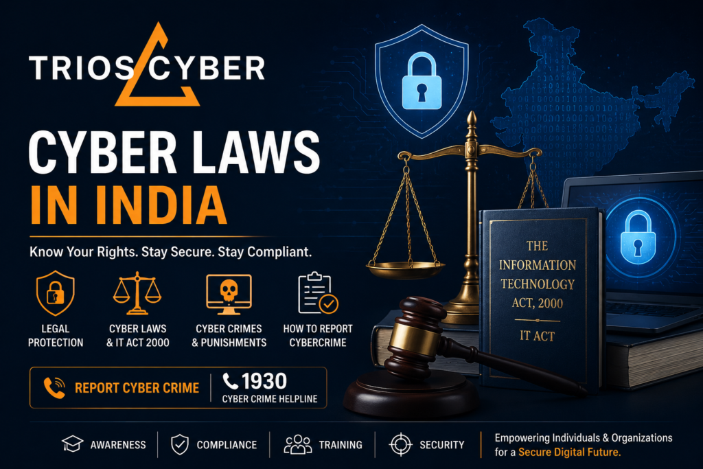 Cyber Laws in India Guide by TriosCyber covering IT Act 2000, Cyber Crime Reporting, Cyber Fraud Prevention and Digital Security